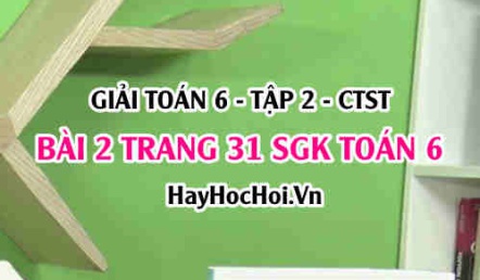 Giải bài 2 trang 31 Toán 6 Tập 2 SGK Chân trời sáng tạo